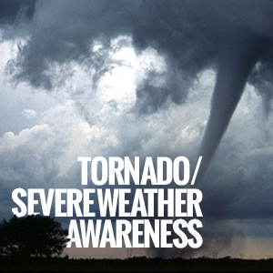 Tornado & Severe Weather Awareness Week